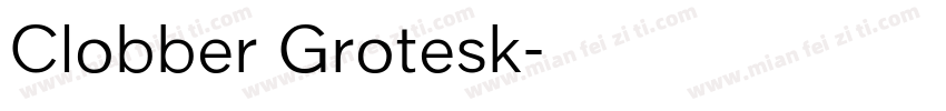 Clobber Grotesk字体转换